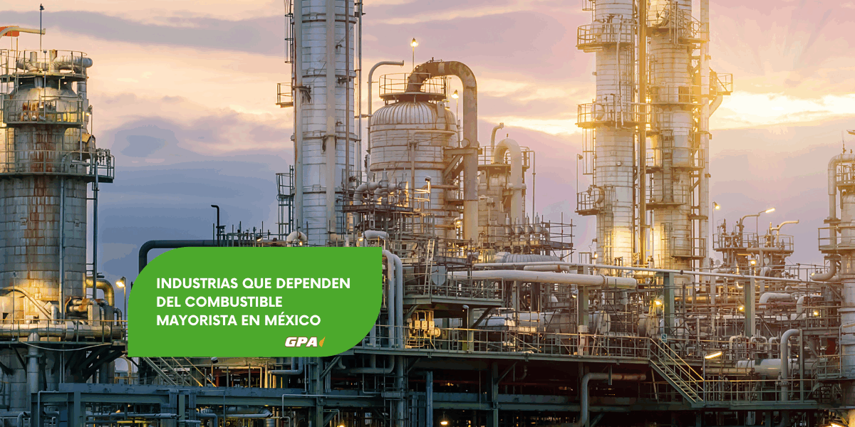 Compra mayorista de combustible en México Plantas industriales en México relacionadas con la compra mayorista de combustible