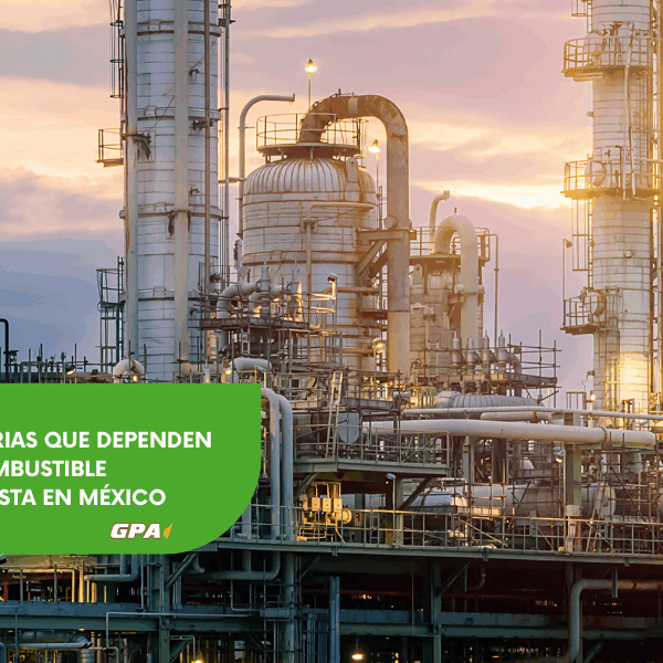 Plantas industriales en México relacionadas con la compra mayorista de combustible